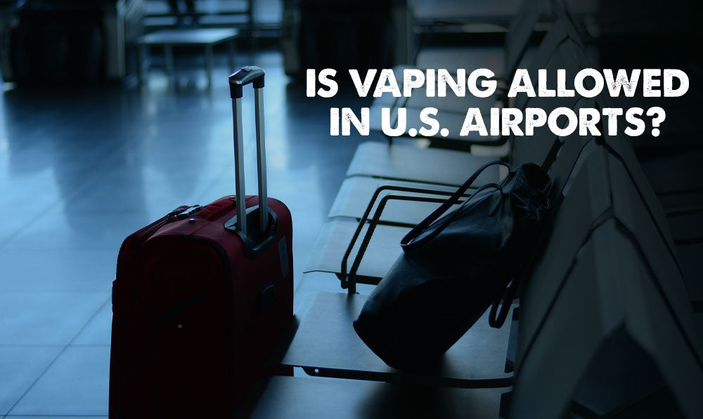 Vaping in US Airports Is It Allowed Exxus Exxus Vape